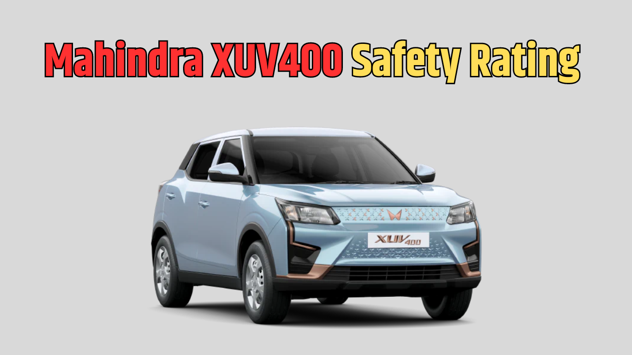 Mahindra XUV400 Safety Rating