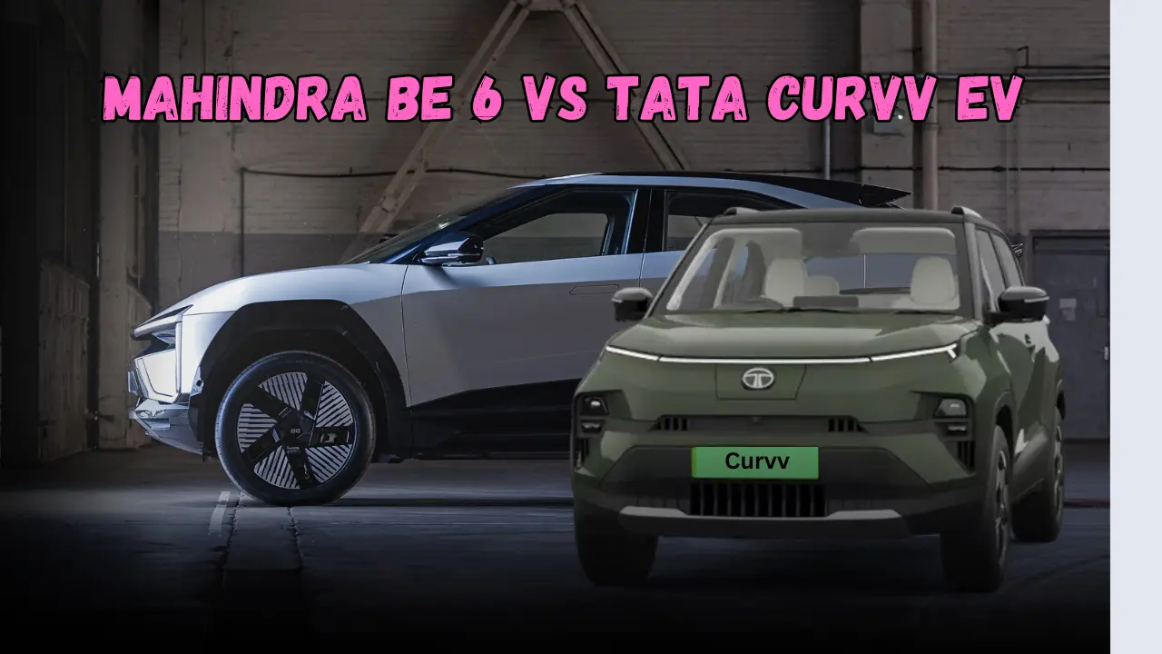 Mahindra BE 6 Vs Tata Curvv EV